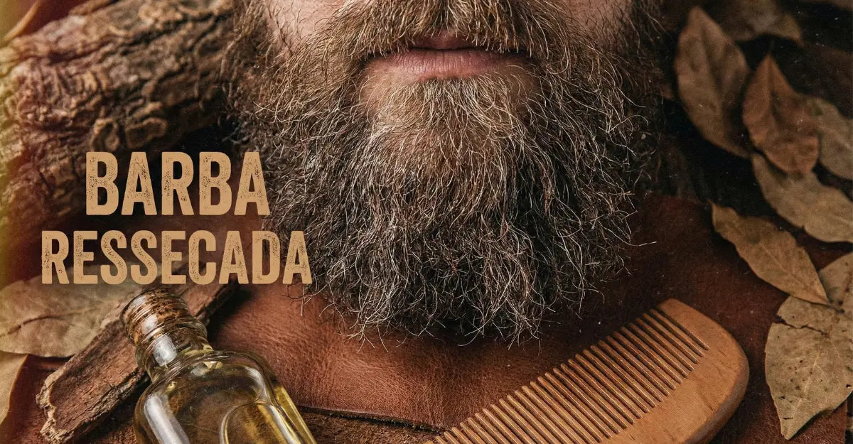 Barba Ressecada: Como Tratar em 6 Passos e Recuperar a Maciez