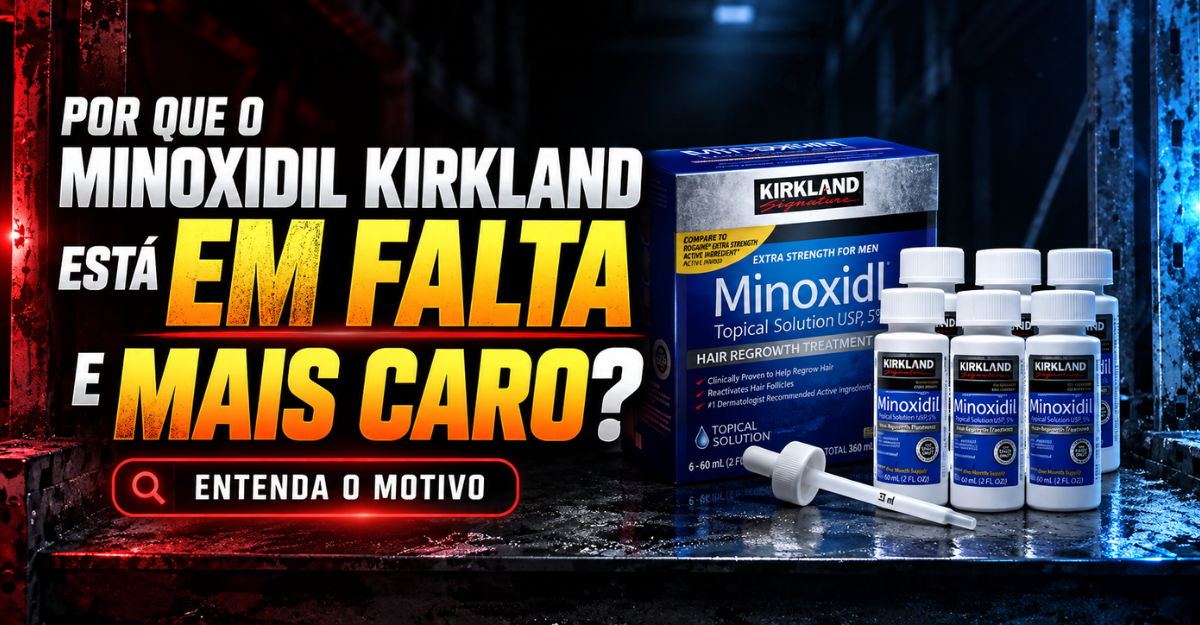 Por que o Minoxidil Kirkland está em falta e mais caro?
