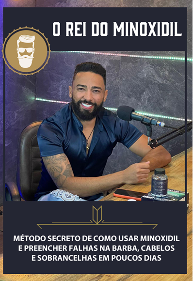 EBOOK - O REI DO MINOXIDIL O MÉTODO SECRETO PARA PREENCHER AS FALHAS NA BARBA E CABELO EM POUCOS DIAS